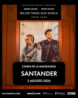 Concierto Romeo Santos y Prince Royce «Mejor Tarde Que Nunca» · Santander