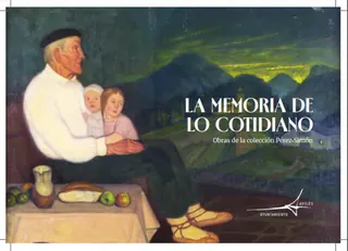 Exposición «La memoria de lo cotidiano. Obras de la colección Pérez Simón» · Avilés